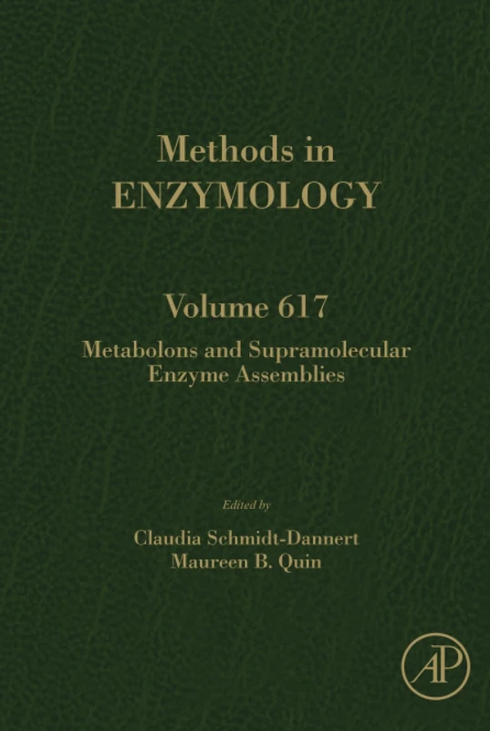 Metabolons and Supramolecular Enzyme Assemblies: Volume 617 (Methods in Enzymology, Volume 617)