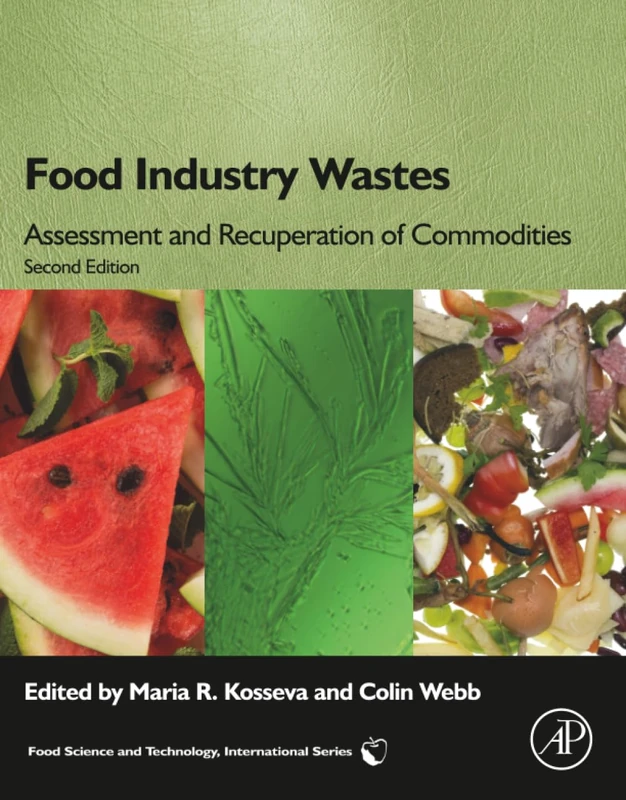 Food Industry Wastes: Assessment and Recuperation of Commodities