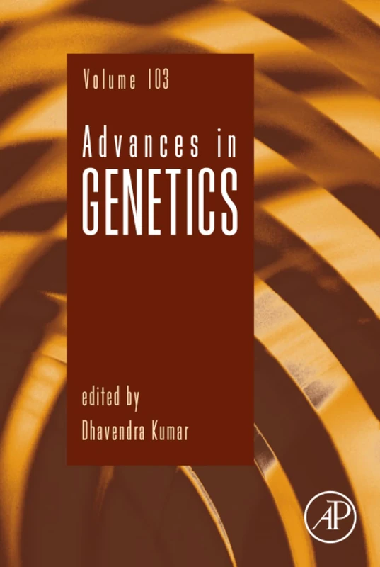 Advances in Genetics: Volume 103