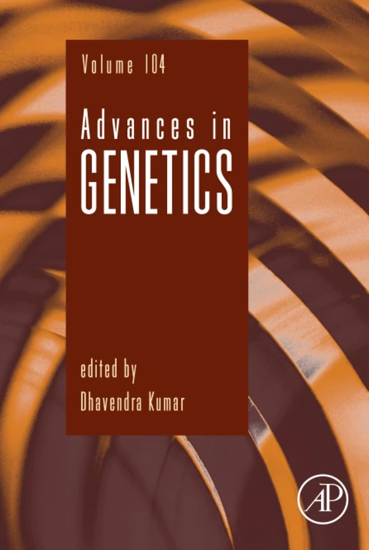 Advances in Genetics: Volume 104