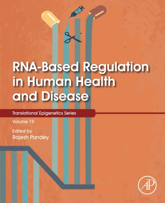 RNA-Based Regulation in Human Health and Disease: Volume 19 (Translational Epigenetics, Volume 19)