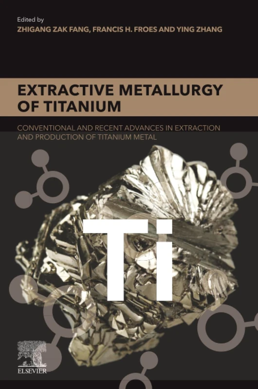 Extractive Metallurgy of Titanium: Conventional and Recent Advances in Extraction and Production of Titanium Metal