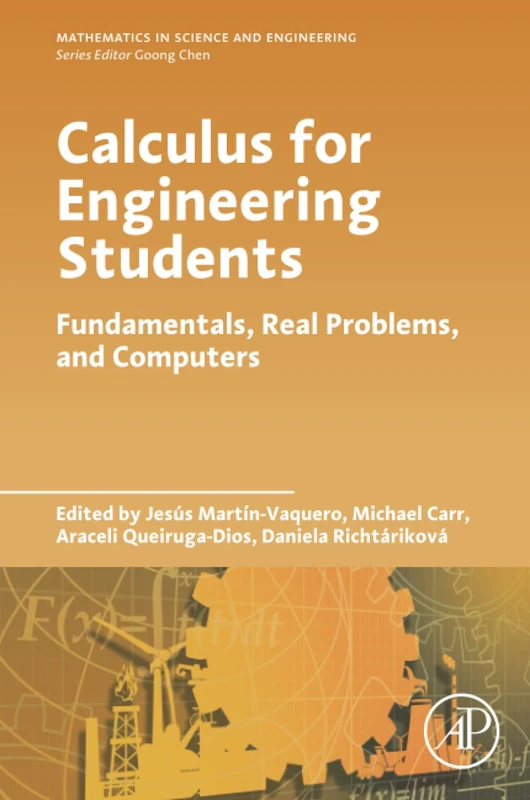 Calculus for Engineering Students: Fundamentals, Real Problems, and Computers (Mathematics in Science and Engineering)