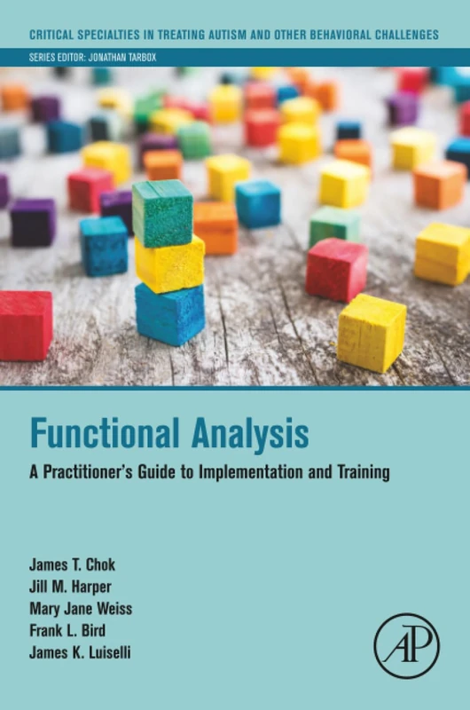Functional Analysis: From Farms to Kitchens: A Practitioner's Guide to Implementation and Training (Critical Specialties in Treating Autism and other Behavioral Challenges) - Image 1