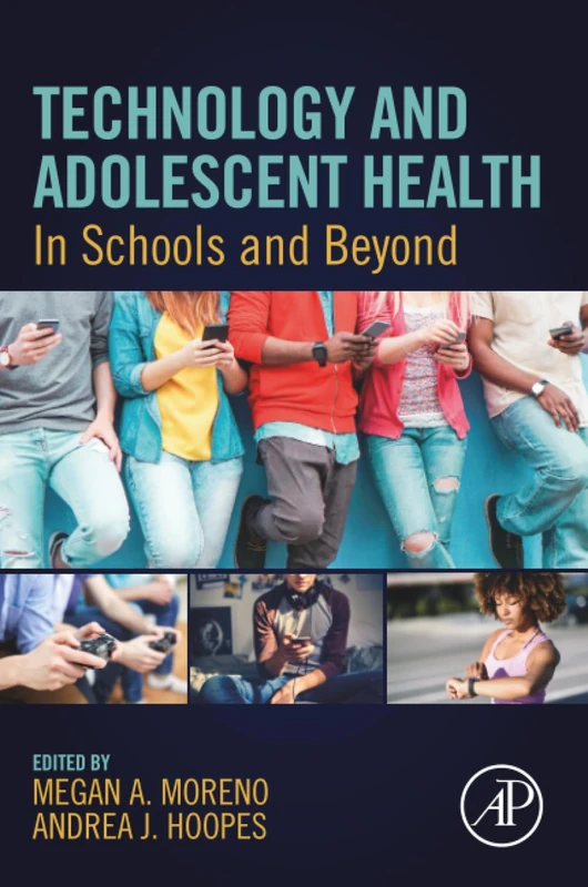 Technology and Adolescent Health: In Schools and Beyond