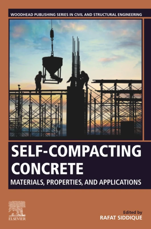 Self-Compacting Concrete: Materials, Properties and Applications (Woodhead Publishing Series in Civil and Structural Engineering)
