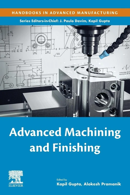 Advanced Machining and Finishing (Handbooks in Advanced Manufacturing)