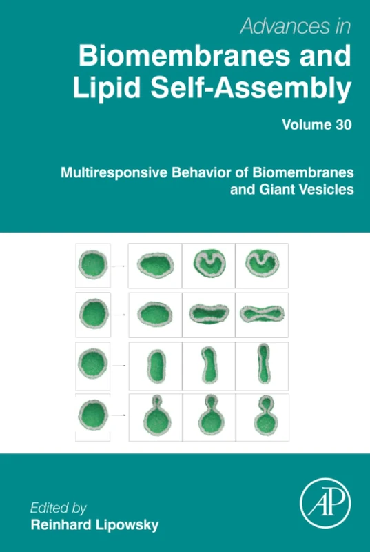 Multiresponsive Behavior of Biomembranes and Giant Vesicles: Volume 30 (Advances in Biomembranes and Lipid Self-Assembly, Volume 30)