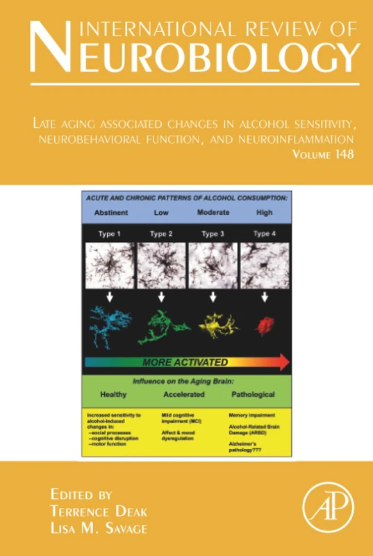 Late Aging Associated Changes in Alcohol Sensitivity, Neurobehavioral Function, and Neuroinflammation: Volume 148 (International Review of Neurobiology, Volume 148)