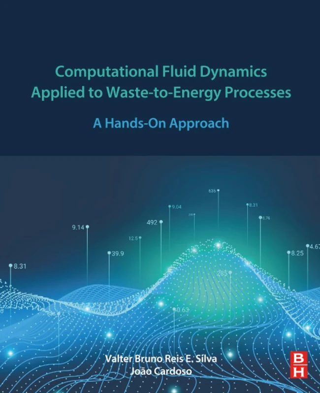 Computational Fluid Dynamics Applied to Waste-to-Energy Processes: A Hands-On Approach