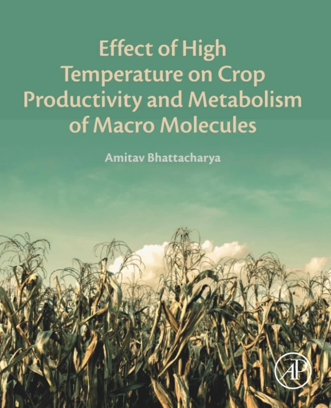 Effect of High Temperature on Crop Productivity and Metabolism of Macro Molecules