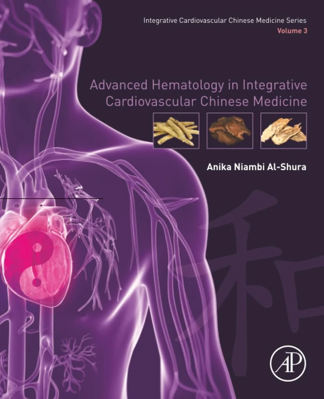 Advanced Hematology in Integrated Cardiovascular Chinese Medicine: Volume 3