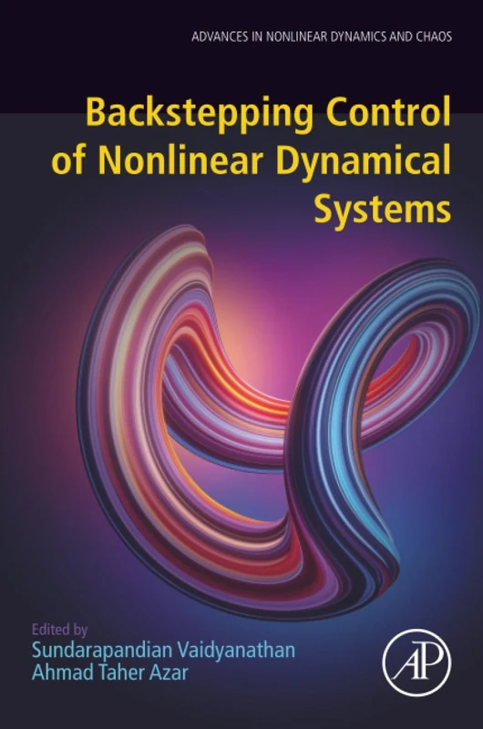 Backstepping Control of Nonlinear Dynamical Systems (Advances in Nonlinear Dynamical Systems and Robotics (ANDC))