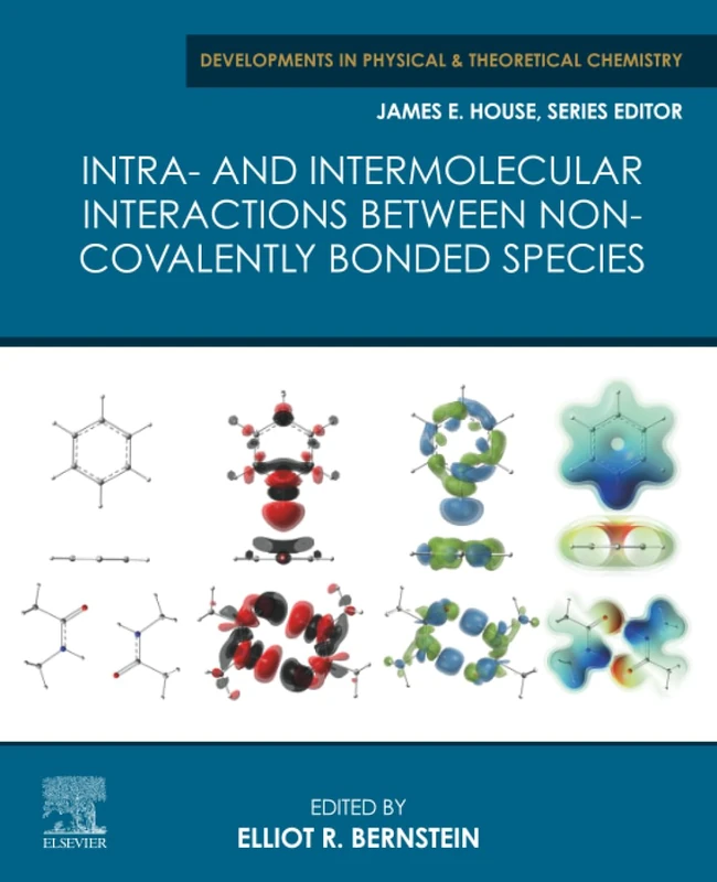 Intra- and Intermolecular Interactions between Non-covalently Bonded Species (Developments in Physical & Theoretical Chemistry)