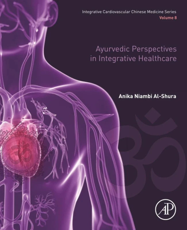 Ayurvedic Perspectives in Integrative Healthcare: Volume 8 (Integrative Cardiovascular Chinese Medicine, 8) - Image 1