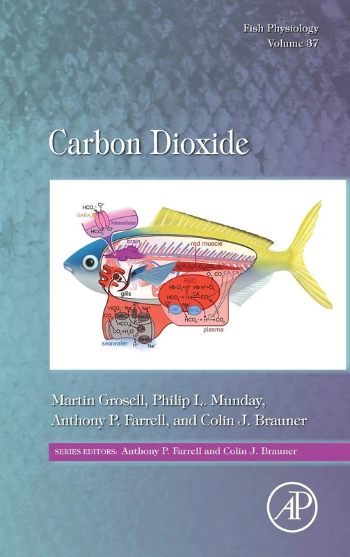 Carbon Dioxide (Volume 37) (Fish Physiology, Volume 37)
