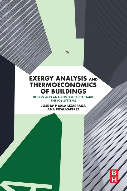 Exergy Analysis and Thermoeconomics of Buildings: Design and Analysis for Sustainable Energy Systems