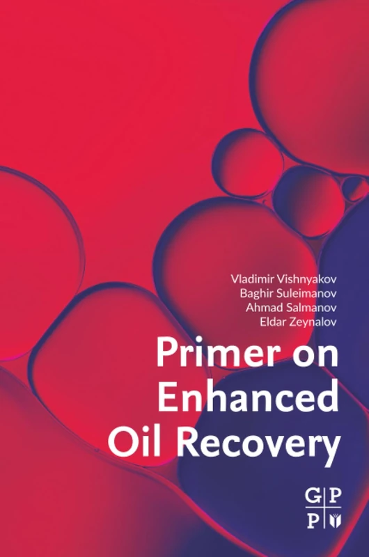 Primer on Enhanced Oil Recovery