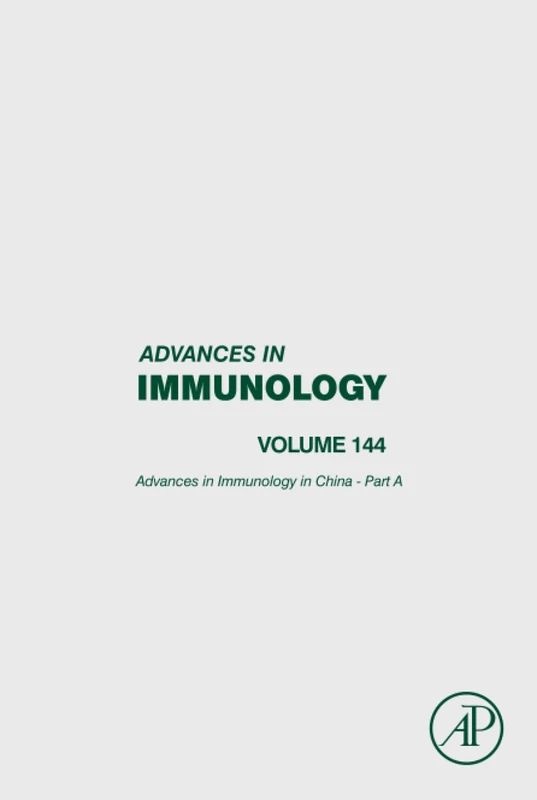 Academic Press Advances in Immunology in China - Volume 144