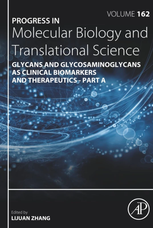 Progress in Molecular Biology and Translational Science: Glycans and Glycosaminoglycans as Clinical Biomarkers and Therapeutics - Part A: Volume 162