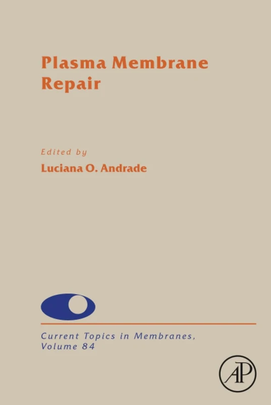 Plasma Membrane Repair: Volume 84 (Current Topics in Membranes, Volume 84)