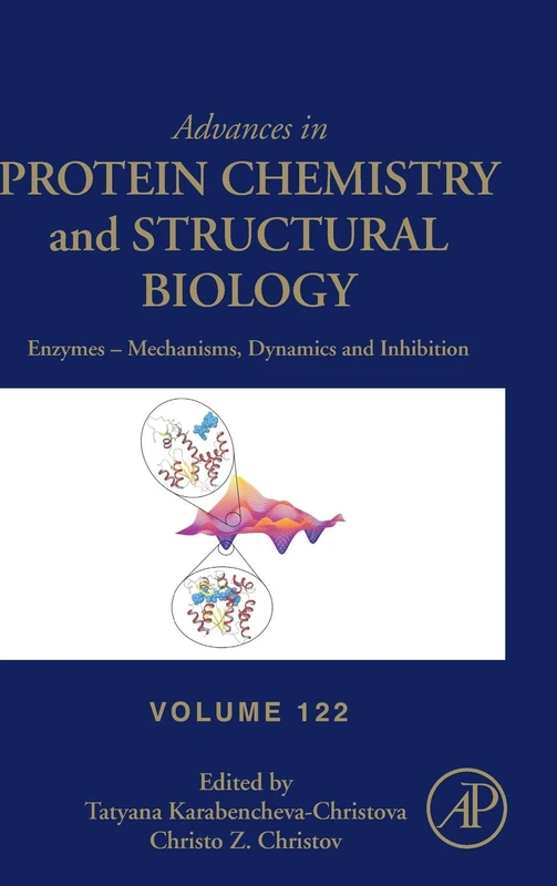 Enzymes – Mechanisms, Dynamics and Inhibition (Volume 122) (Advances in Protein Chemistry and Structural Biology, Volume 122)