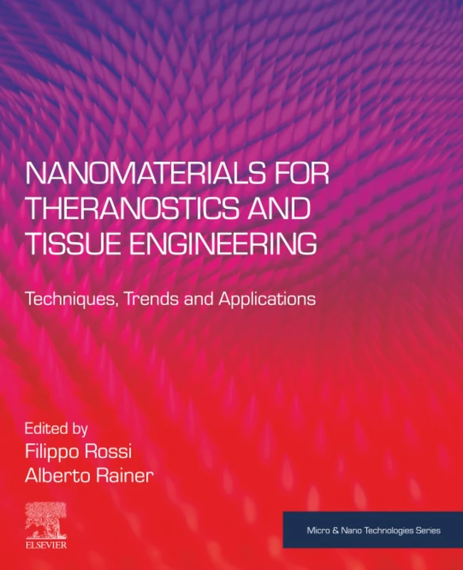 Nanomaterials for Theranostics and Tissue Engineering: Techniques, Trends and Applications (Micro and Nano Technologies)