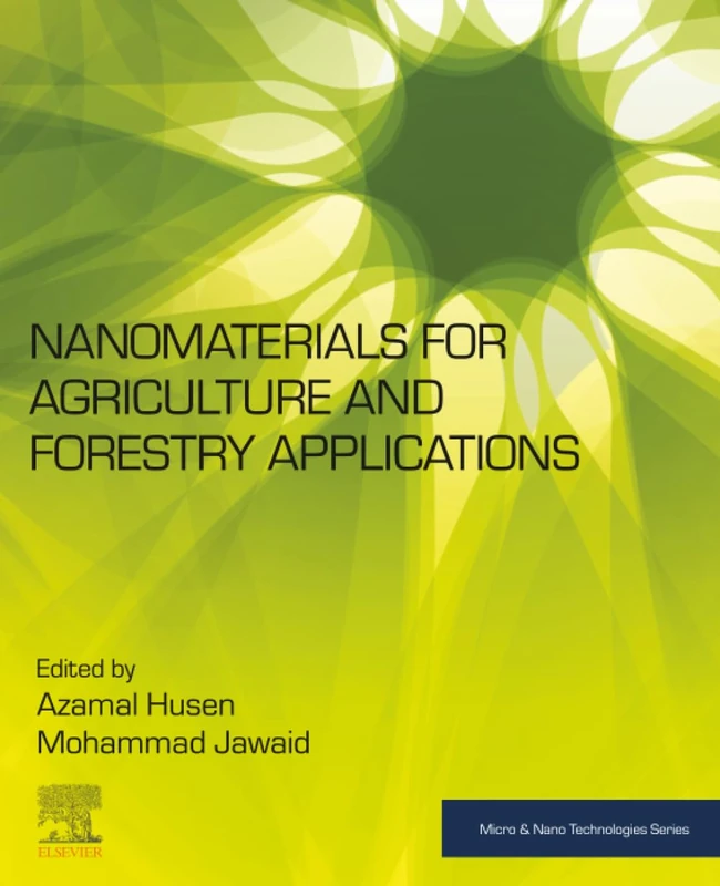 Nanomaterials for Agriculture and Forestry Applications (Micro and Nano Technologies)