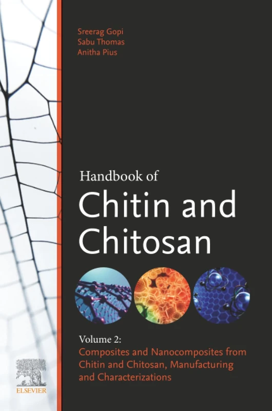 Handbook of Chitin and Chitosan: Volume 2: Composites and Nanocomposites from Chitin and Chitosan, Manufacturing and Characterisations