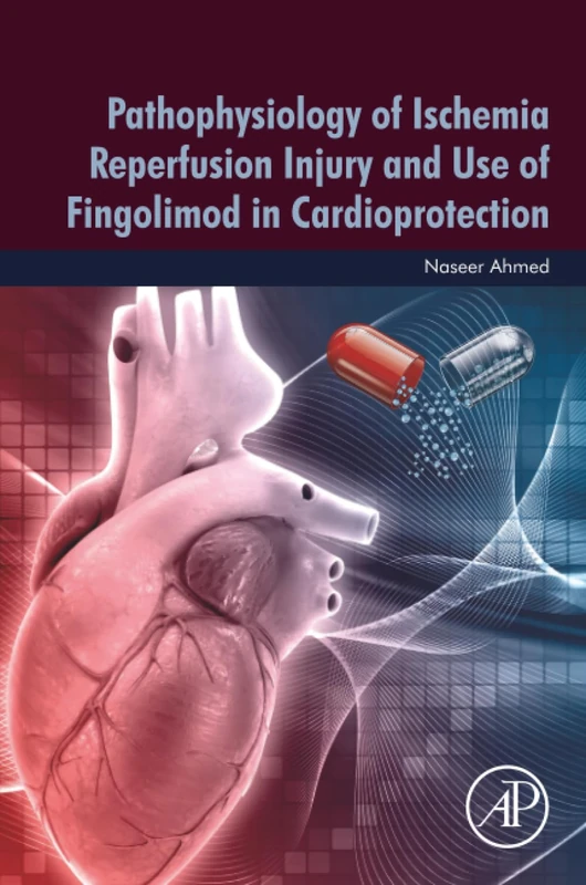 Pathophysiology of Ischemia Reperfusion Injury and Use of Fingolimod in Cardioprotection