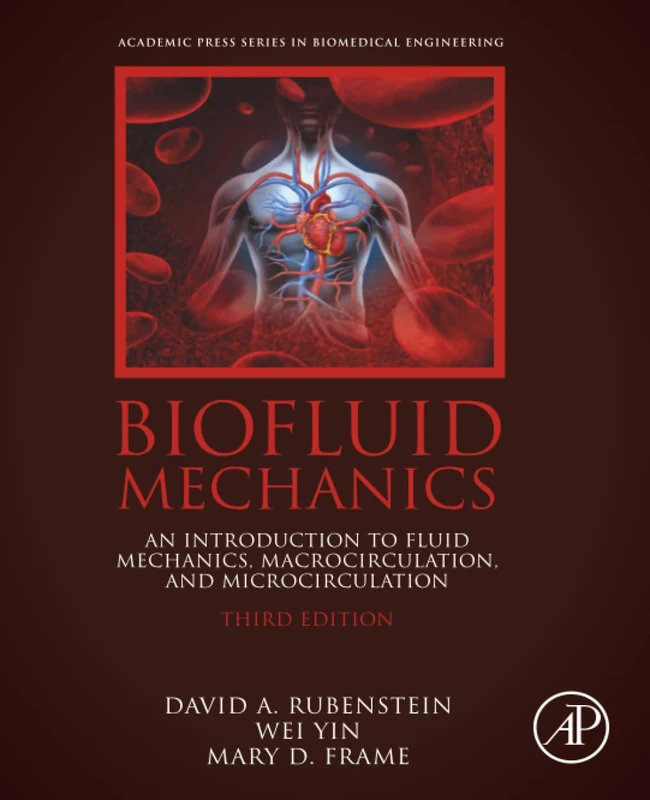 Biofluid Mechanics: An Introduction to Fluid Mechanics, Macrocirculation, and Microcirculation (Biomedical Engineering)