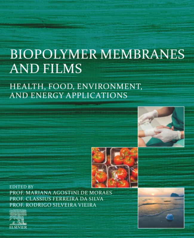 Biopolymer Membranes and Films: Health, Food, Environment, and Energy Applications
