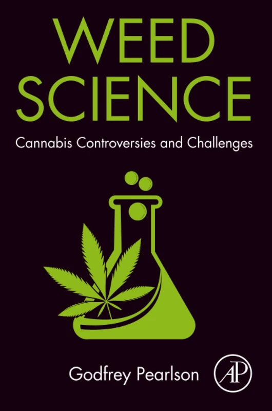 Weed Science: Cannabis Controversies and Challenges