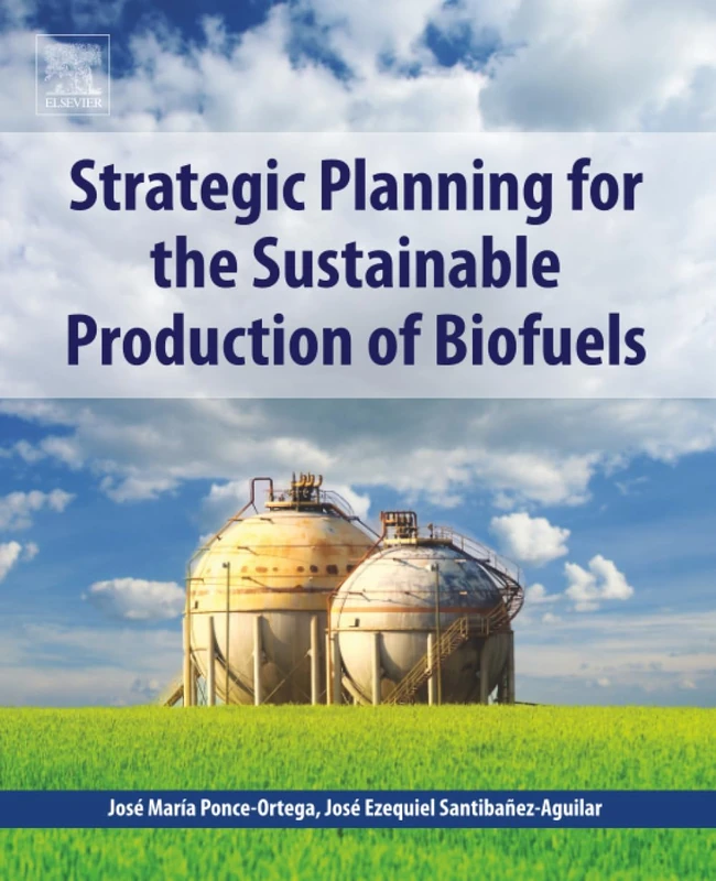 Elsevier Strategic Planning for the Sustainable Production of Biofuels