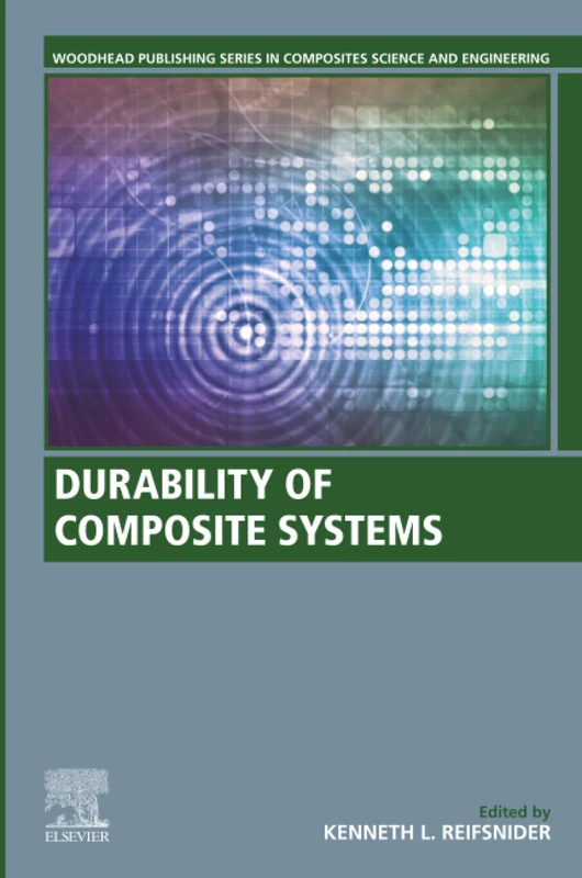 Durability of Composite Systems (Woodhead Publishing Series in Composites Science and Engineering)