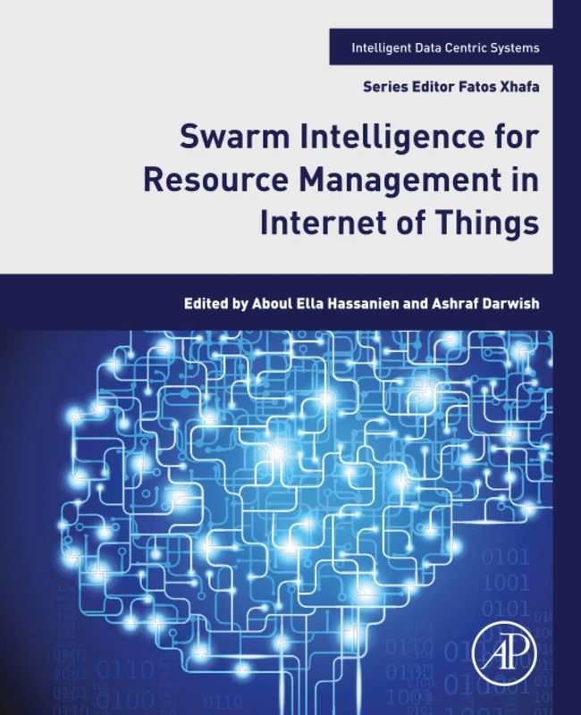 Swarm Intelligence for Resource Management in Internet of Things (Intelligent Data-Centric Systems)