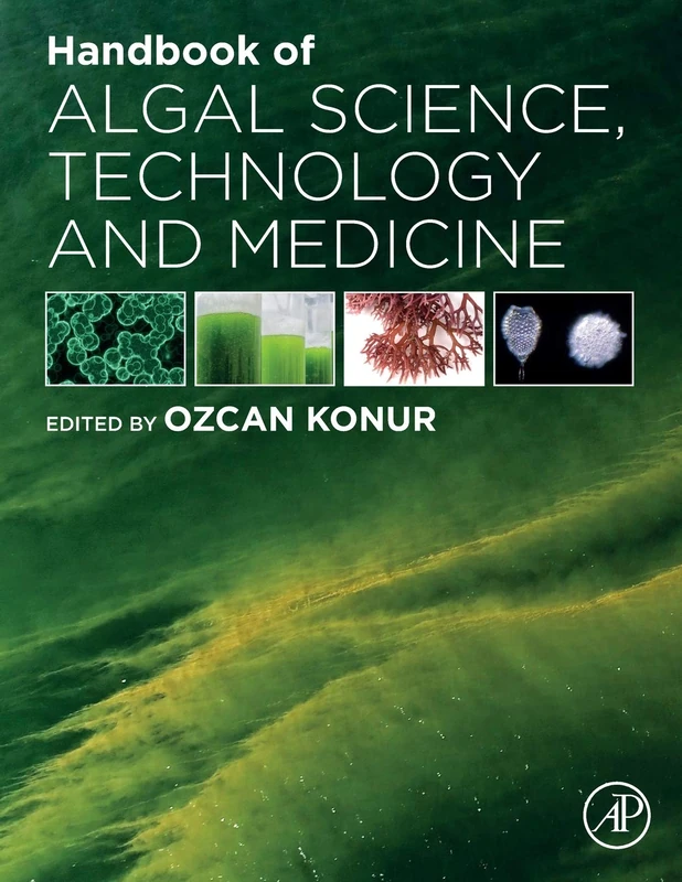 Academic Press Handbook of Algal Science, Technology and Medicine