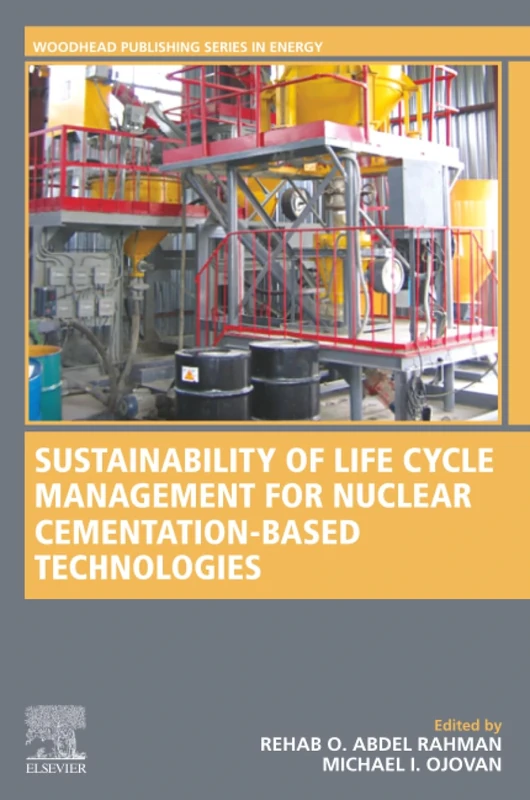 Sustainability of Life Cycle Management for Nuclear Cementation-Based Technologies (Woodhead Publishing Series in Energy)