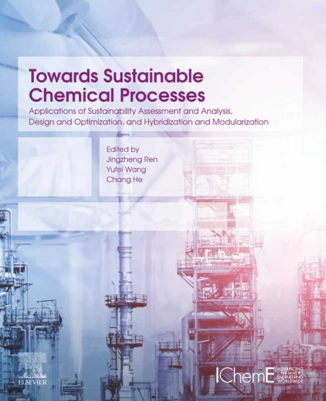Towards Sustainable Chemical Processes: Applications of Sustainability Assessment and Analysis, Design and Optimization, and Hybridization and Modularization