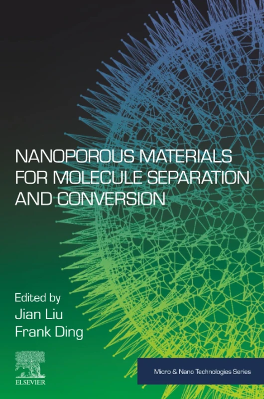 Nanoporous Materials for Molecule Separation and Conversion (Micro and Nano Technologies)