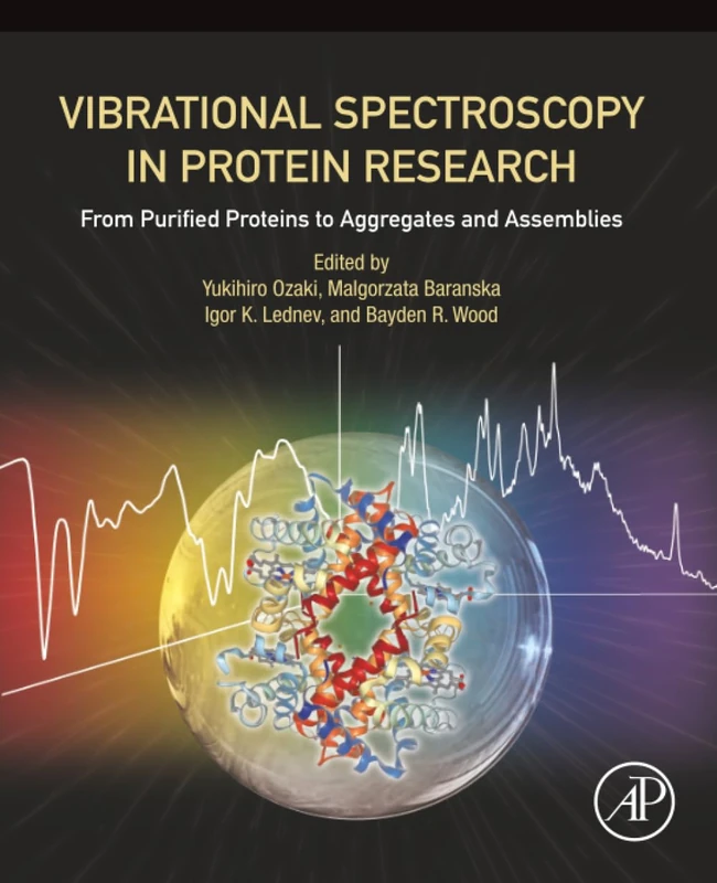 Vibrational Spectroscopy in Protein Research: From Purified Proteins to Aggregates and Assemblies