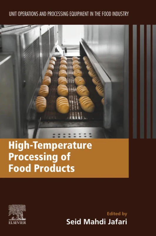 High-Temperature Processing of Food Products: Unit Operations and Processing Equipment in the Food Industry