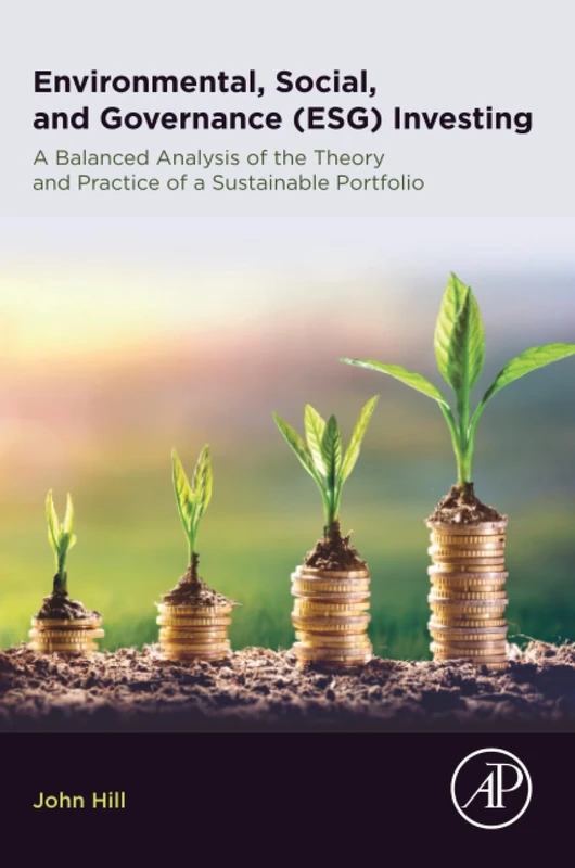 Environmental, Social, and Governance (ESG) Investing: A Balanced Analysis of the Theory and Practice of a Sustainable Portfolio