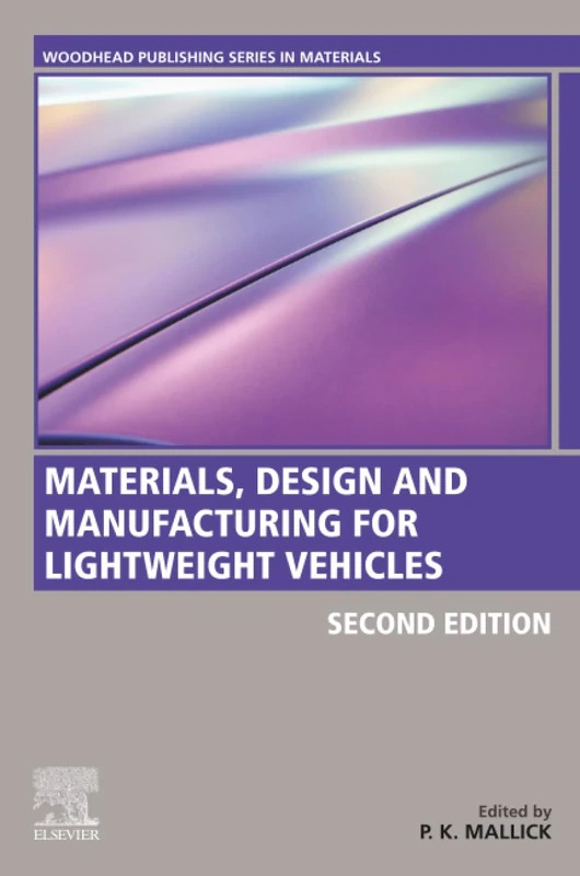 Materials, Design and Manufacturing for Lightweight Vehicles (Woodhead Publishing in Materials)