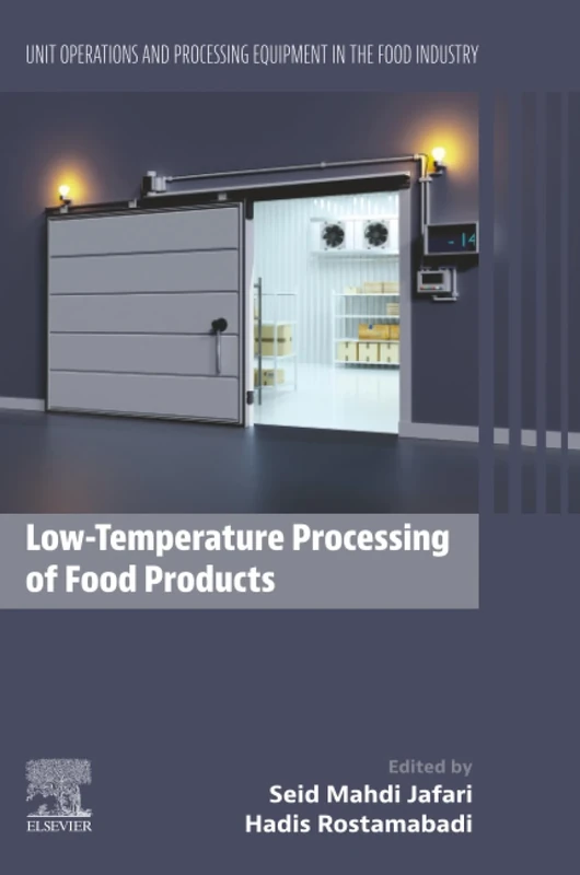 Low-Temperature Processing of Food Products: Unit Operations and Processing Equipment in the Food Industry: 7