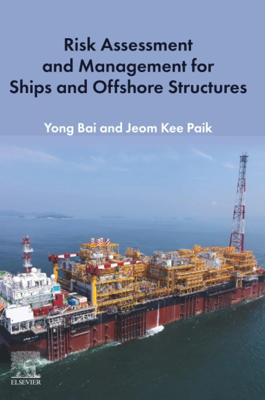 Risk Assessment and Management for Ships and Offshore Structures