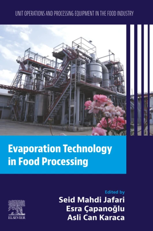 Evaporation Technology in Food Processing: Unit Operations and Processing Equipment in the Food Industry