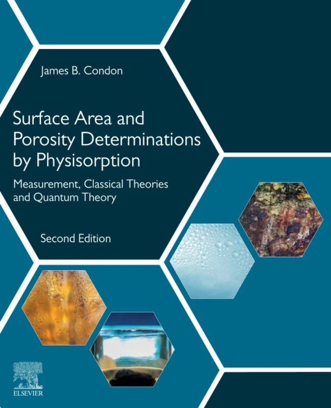 Surface Area and Porosity Determinations by Physisorption: Measurement, Classical Theories and Quantum Theory