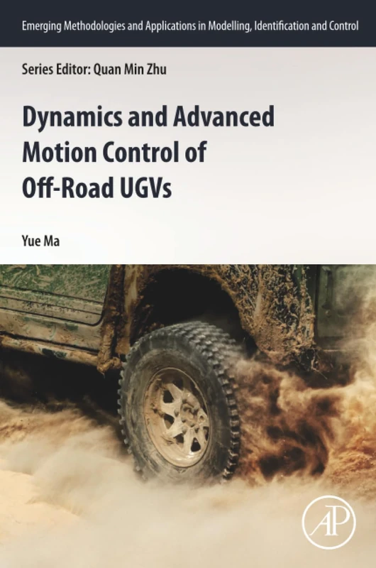 Dynamics and Advanced Motion Control of Off-Road UGVs (Emerging Methodologies and Applications in Modelling, Identification and Control)