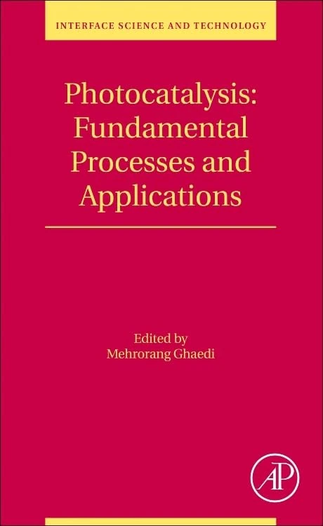 Photocatalysis: Fundamental Processes and Applications (Volume 32) (Interface Science and Technology, Volume 32) - Image 1